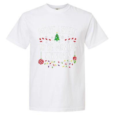 Most Likely To Be Making Tiktoks Funny Christmas Family Matching Cute Christma Garment-Dyed Heavyweight T-Shirt