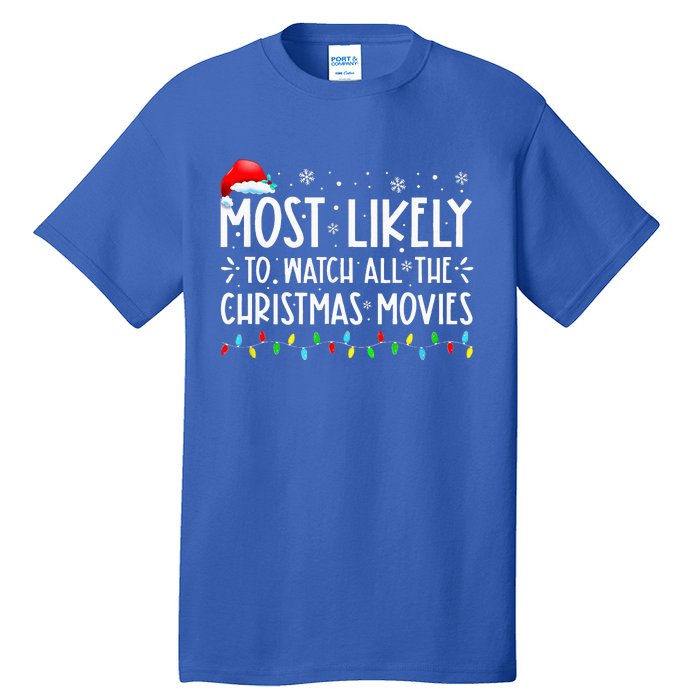 Most Likely To Watch All The Christmas Movies Christmas Tall T-Shirt