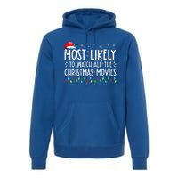 Most Likely To Watch All The Christmas Movies Christmas Premium Hoodie