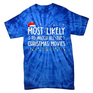 Most Likely To Watch All The Christmas Movies Christmas Tie-Dye T-Shirt