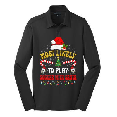 Most Likely To Play Soccer With Santa Family Christmas 2024 Silk Touch Performance Long Sleeve Polo