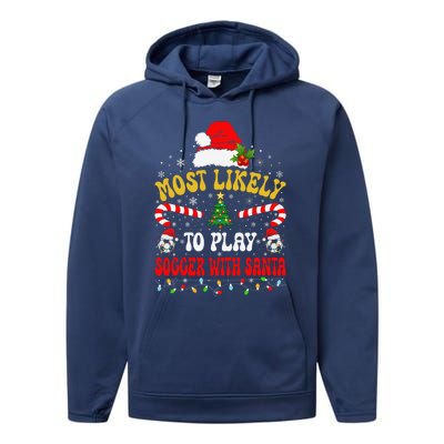 Most Likely To Play Soccer With Santa Family Christmas 2024 Performance Fleece Hoodie