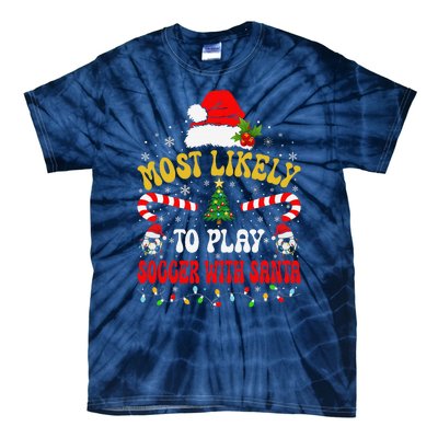 Most Likely To Play Soccer With Santa Family Christmas 2024 Tie-Dye T-Shirt