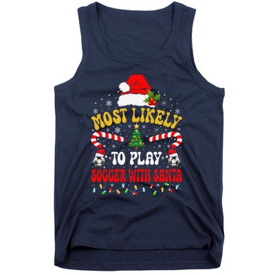 Most Likely To Play Soccer With Santa Family Christmas 2024 Tank Top