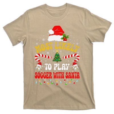 Most Likely To Play Soccer With Santa Family Christmas 2024 T-Shirt