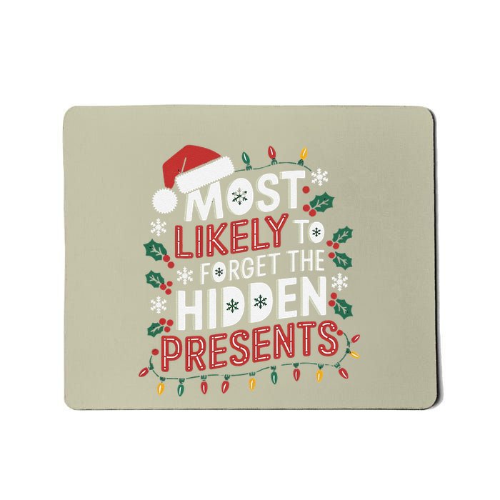 Most Likely To Forget The Hidden Presents Matching Christmas Mousepad