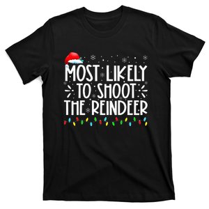 Most Likely To Shoot The Reindeer Christmas Family Matching T-Shirt