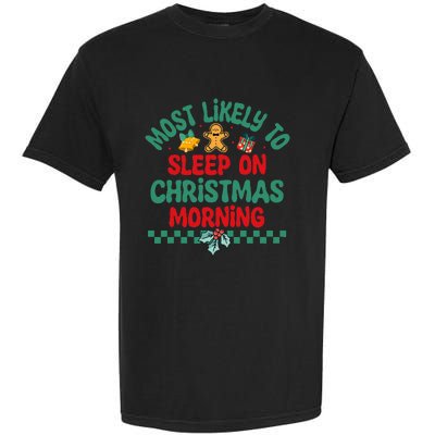 Most Likely To Sleep On Christmas Morning Christmas Pajamas Garment-Dyed Heavyweight T-Shirt