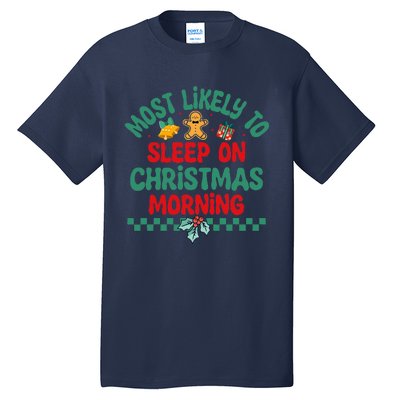 Most Likely To Sleep On Christmas Morning Christmas Pajamas Tall T-Shirt