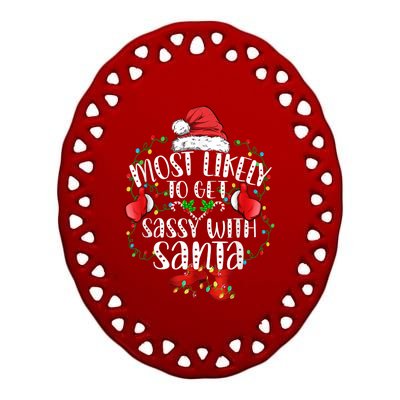 Most Likely To Get Sassy With Santa Family Funny Christmas Ceramic Oval Ornament