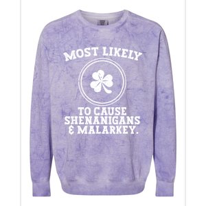 Most Likely To Cause Shenanigans & Malarkey St Patricks Day Colorblast Crewneck Sweatshirt