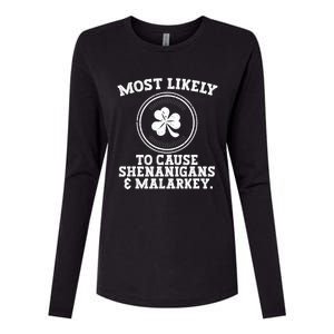 Most Likely To Cause Shenanigans & Malarkey St Patricks Day Womens Cotton Relaxed Long Sleeve T-Shirt