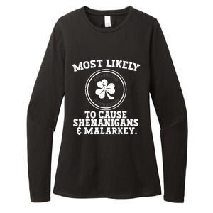 Most Likely To Cause Shenanigans & Malarkey St Patricks Day Womens CVC Long Sleeve Shirt