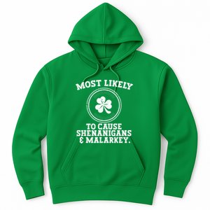 Most Likely To Cause Shenanigans & Malarkey St Patricks Day Hoodie