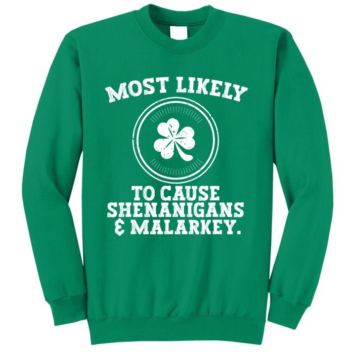 Most Likely To Cause Shenanigans & Malarkey St Patricks Day Sweatshirt