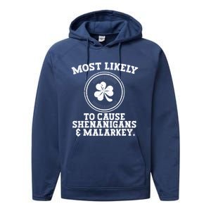 Most Likely To Cause Shenanigans & Malarkey St Patricks Day Performance Fleece Hoodie