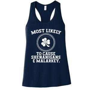 Most Likely To Cause Shenanigans & Malarkey St Patricks Day Women's Racerback Tank