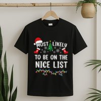 Most Likely To Be On The Nice List Matching Christmas T-Shirt