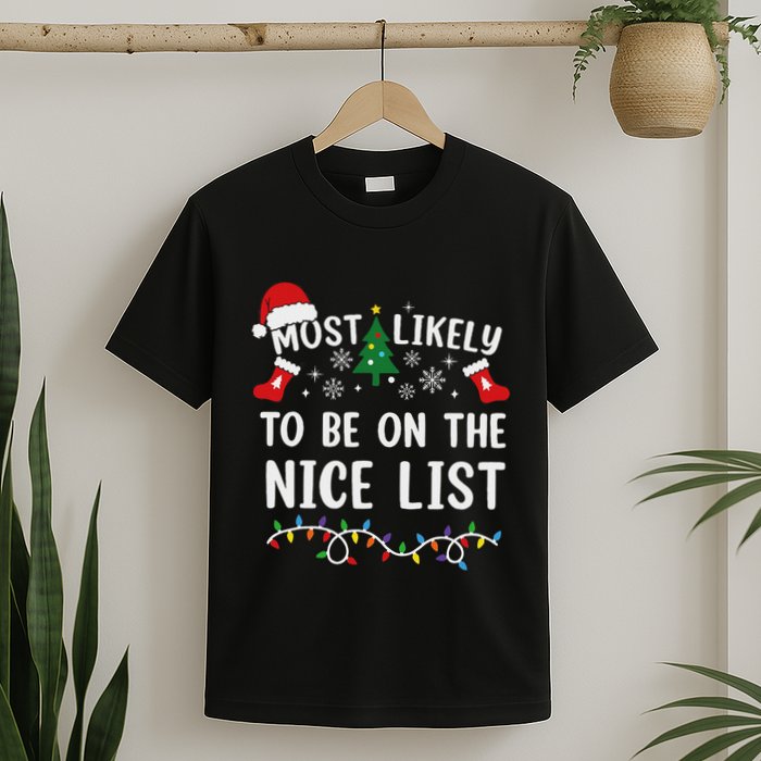 Most Likely To Be On The Nice List Matching Christmas T-Shirt