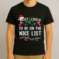 Most Likely To Be On The Nice List Matching Christmas T-Shirt