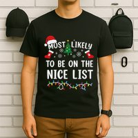 Most Likely To Be On The Nice List Matching Christmas T-Shirt