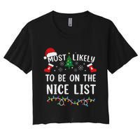 Most Likely To Be On The Nice List Matching Christmas Women's Crop Top Tee