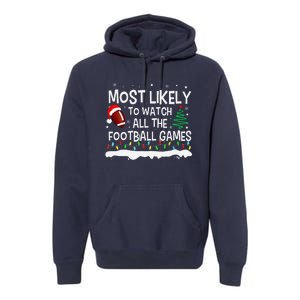 Most Likely To Watch All Football Games Christmas Premium Hoodie