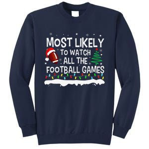 Most Likely To Watch All Football Games Christmas Tall Sweatshirt