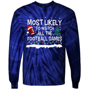 Most Likely To Watch All Football Games Christmas Tie-Dye Long Sleeve Shirt