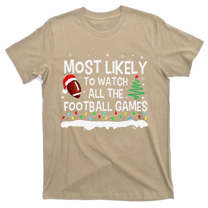 Most Likely To Watch All Football Games Christmas T-Shirt