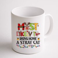 Most Likely To Bring Home A Stray Cat Coffee Mug