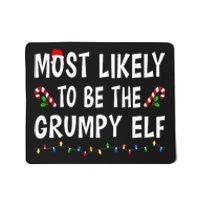 Most Likely To Be The Grumpy Elf Xmas Funny Family Christmas Mousepad