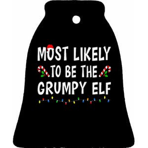 Most Likely To Be The Grumpy Elf Xmas Funny Family Christmas Ceramic Bell Ornament