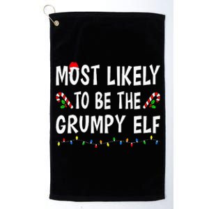 Most Likely To Be The Grumpy Elf Xmas Funny Family Christmas Platinum Collection Golf Towel