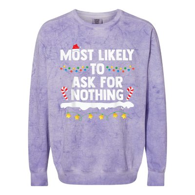 Most Likely To Ask For Nothing Matching Family Christmas Colorblast Crewneck Sweatshirt