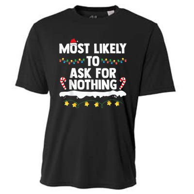 Most Likely To Ask For Nothing Matching Family Christmas Cooling Performance Crew T-Shirt