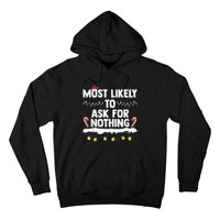 Most Likely To Ask For Nothing Matching Family Christmas Hoodie