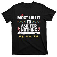 Most Likely To Ask For Nothing Matching Family Christmas T-Shirt