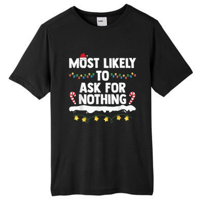 Most Likely To Ask For Nothing Matching Family Christmas Tall Fusion ChromaSoft Performance T-Shirt