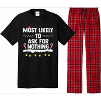 Most Likely To Ask For Nothing Matching Family Christmas Pajama Set