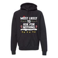 Most Likely To Ask For Nothing Matching Family Christmas Premium Hoodie