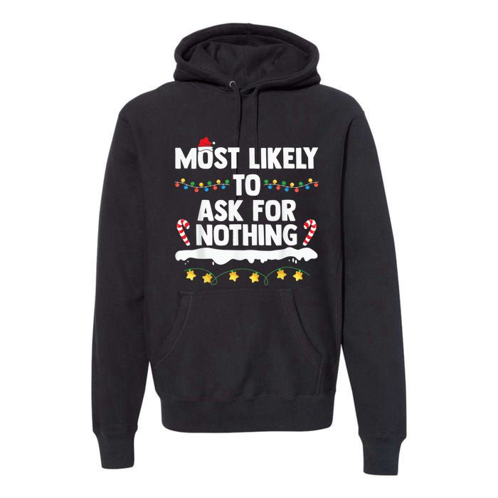 Most Likely To Ask For Nothing Matching Family Christmas Premium Hoodie