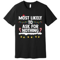 Most Likely To Ask For Nothing Matching Family Christmas Premium T-Shirt