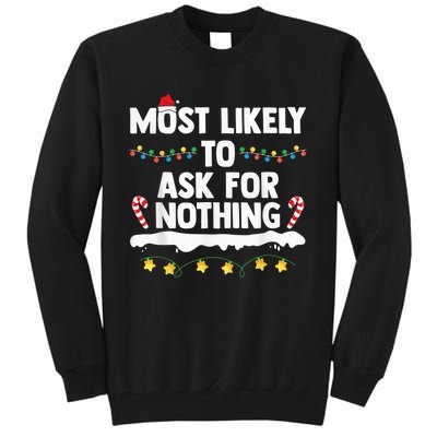 Most Likely To Ask For Nothing Matching Family Christmas Tall Sweatshirt