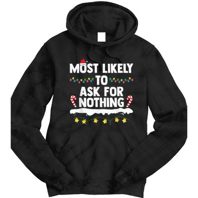 Most Likely To Ask For Nothing Matching Family Christmas Tie Dye Hoodie