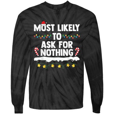 Most Likely To Ask For Nothing Matching Family Christmas Tie-Dye Long Sleeve Shirt