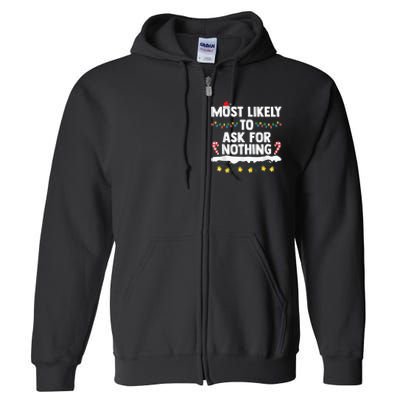 Most Likely To Ask For Nothing Matching Family Christmas Full Zip Hoodie