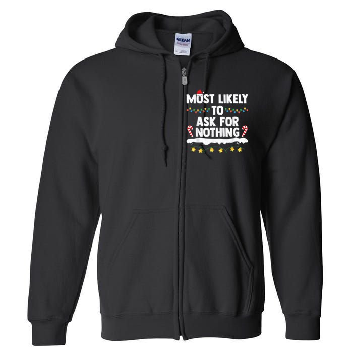 Most Likely To Ask For Nothing Matching Family Christmas Full Zip Hoodie