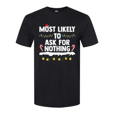 Most Likely To Ask For Nothing Matching Family Christmas Softstyle CVC T-Shirt