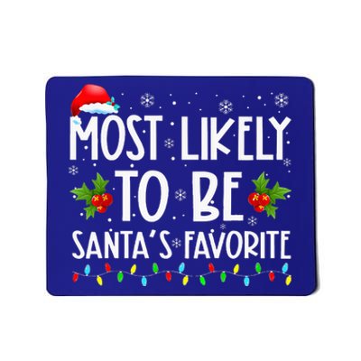 Most Likely To Be SantaS Favorite Matching Family Christmas Mousepad